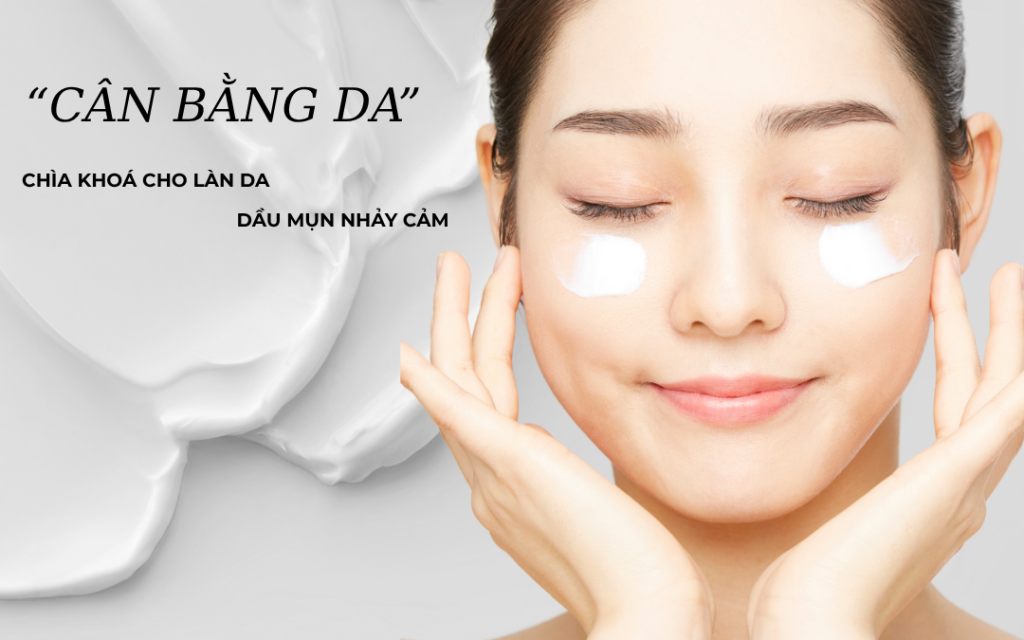 “Cân bằng da” - Vai trò quan trọng trong sức khoẻ làn da