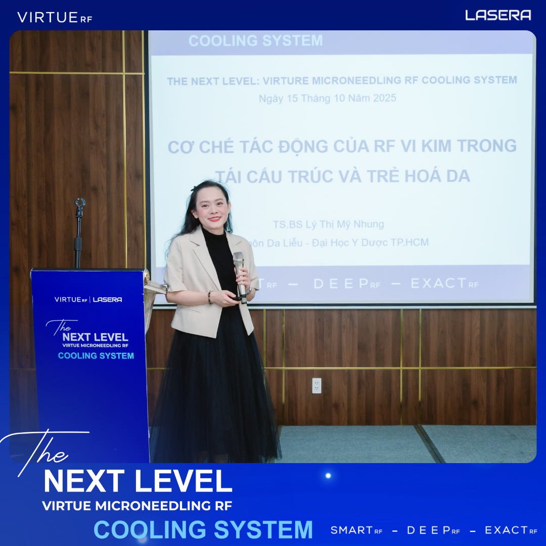 TS.BS Lý Thị Mỹ Nhung là diễn giả đồng hành cùng sự kiện THE NEXT LEVEL Virtue Microneedling RF Cooling System