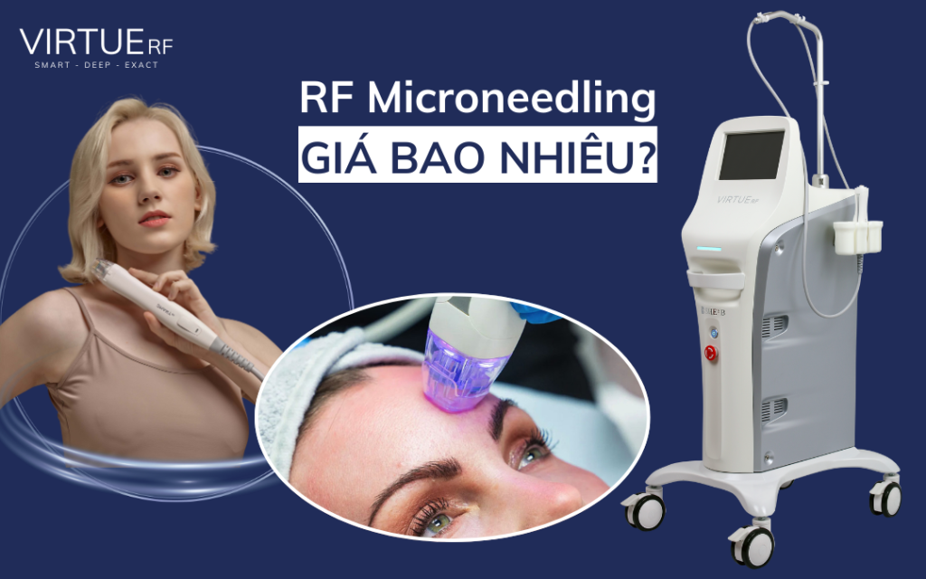 Chi phí RF Microneedling ảnh hưởng bởi những yếu tố nào?